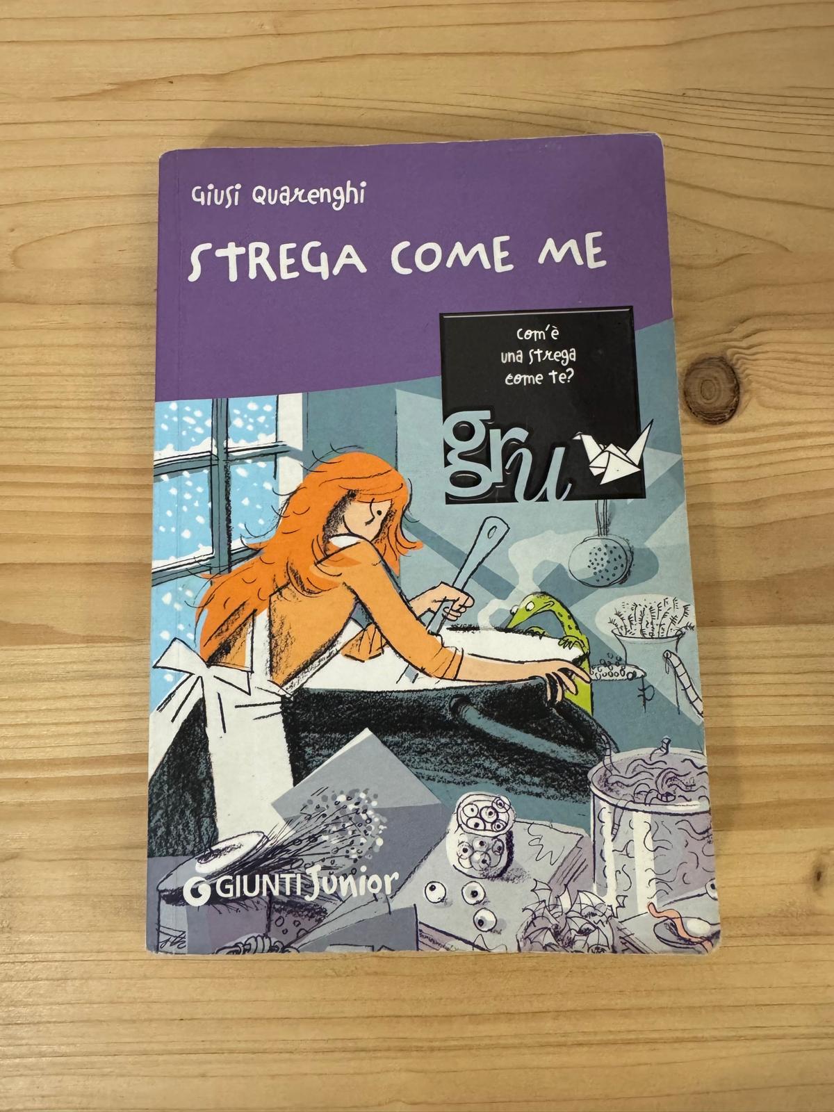STREGA COME ME - Giusi Quarenghi - GIUNTI 